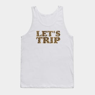 Let's trip Tank Top